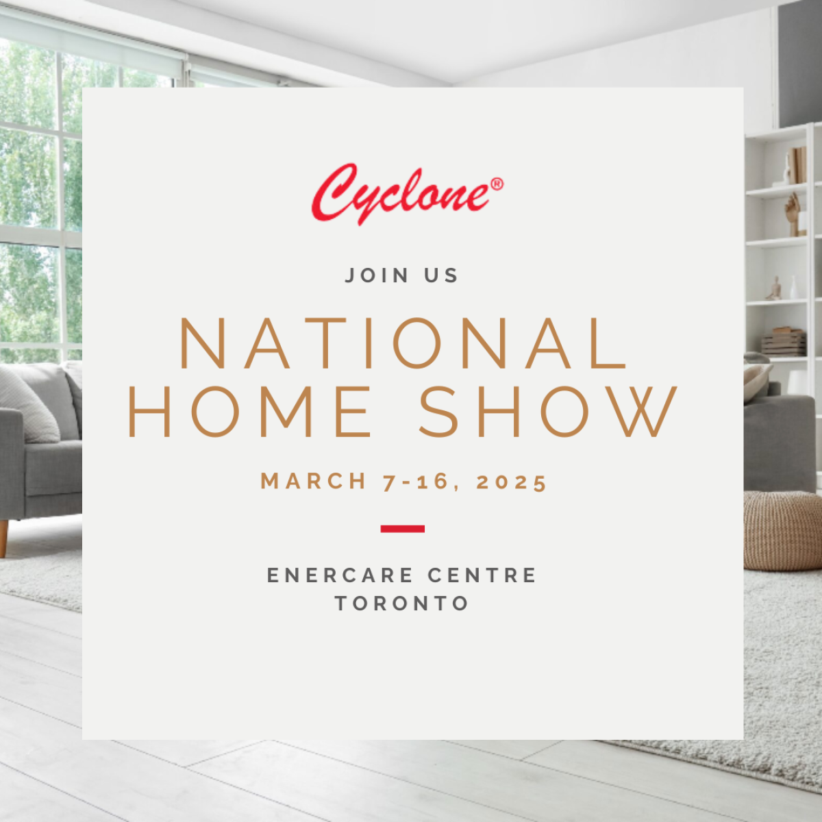 Visit Cyclone Inside the Appliance Canada Booth #2944 At the 2025 National Home Show in Toronto
